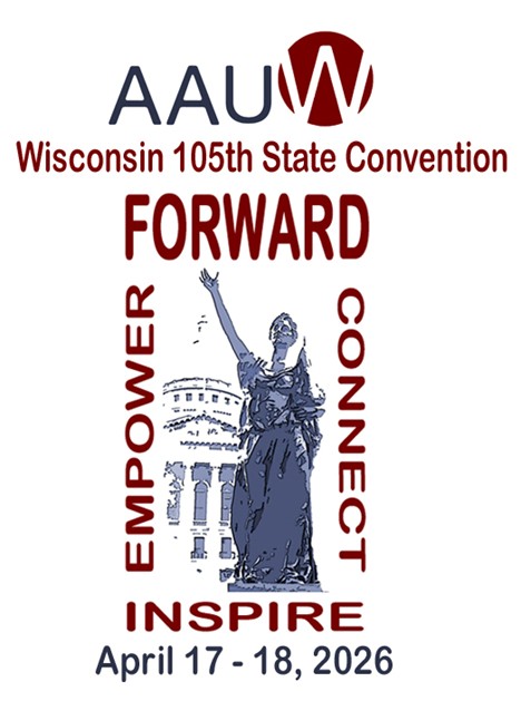 Image of the statue from the top of the Wisconsin Capitol Building, a woman in a robe holding her right arm up, with the text "AAUW Wisconsin 105th State Convention: Forward, Empower, Connect